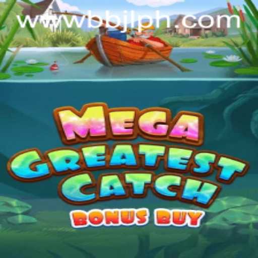 Discover the Thrills of MegaGreatestCatchBonusBuy: A Game That Reels You In